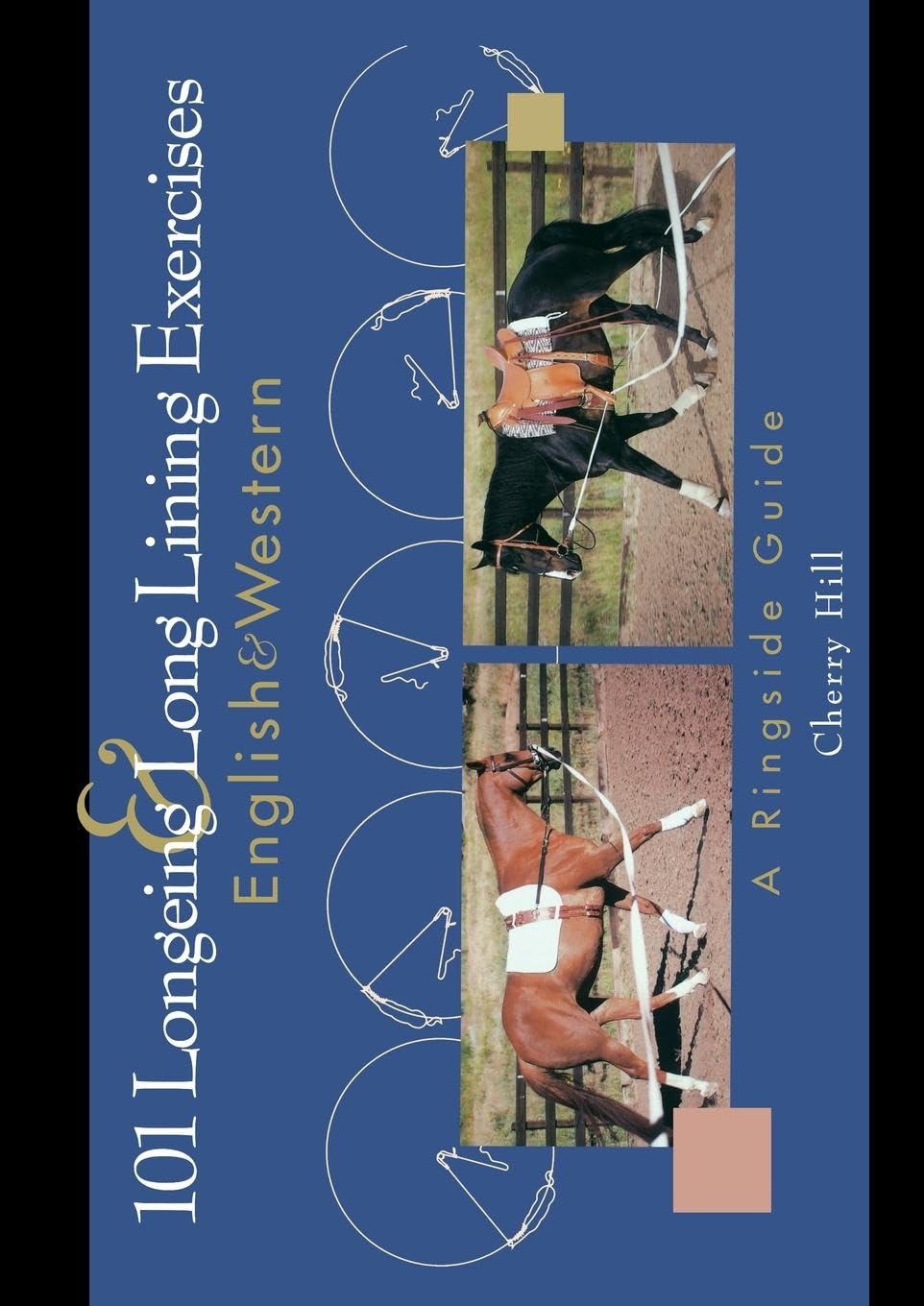 101 Longeing and Long Lining Exercises English and Western: A Ringside Guide,Used