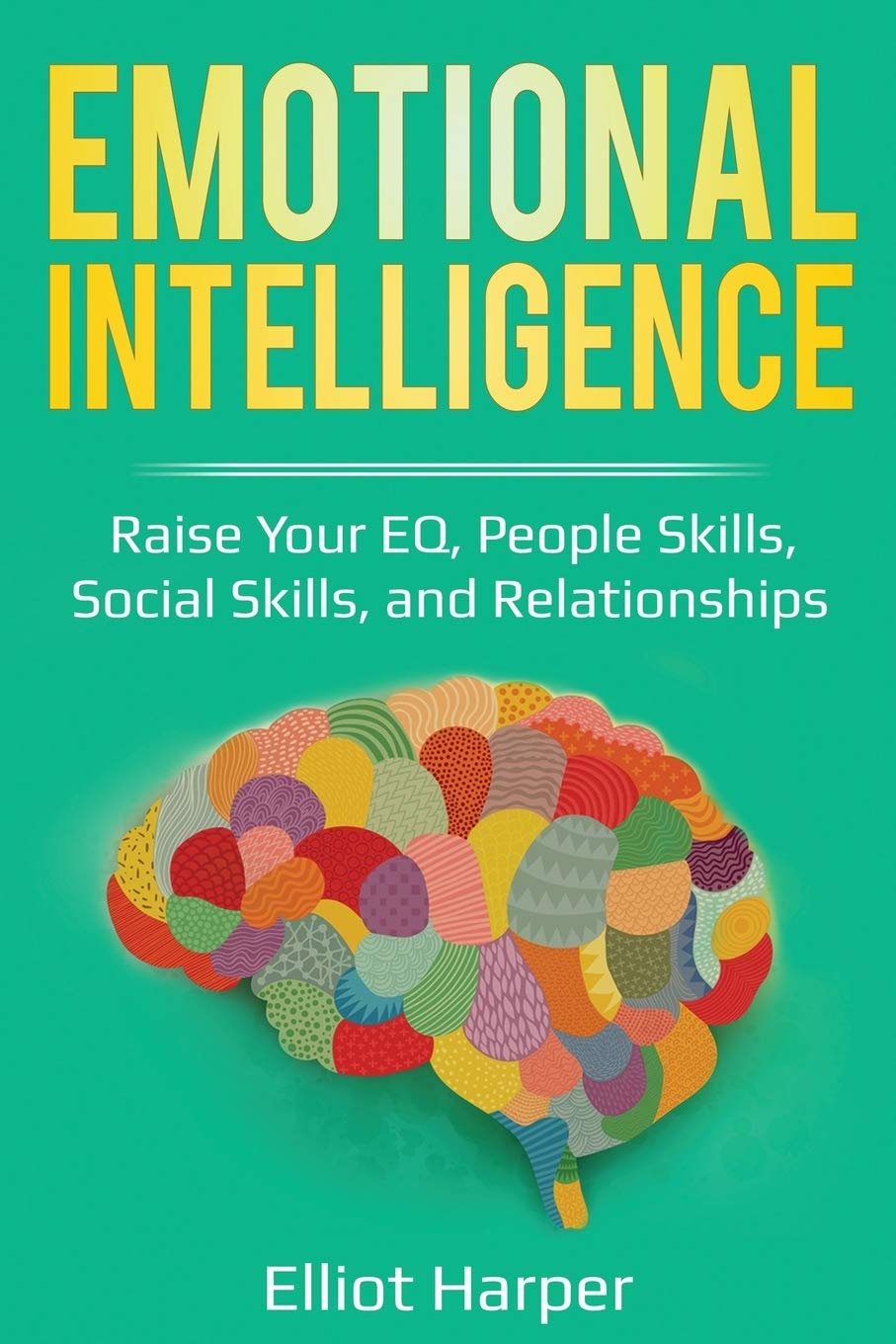 Emotional Intelligence: Raise Your EQ, People Skills, Social Skills, and Relationships,Used