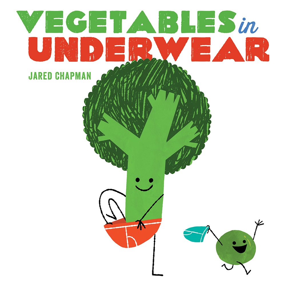 Vegetables In Underwear: A Board Book