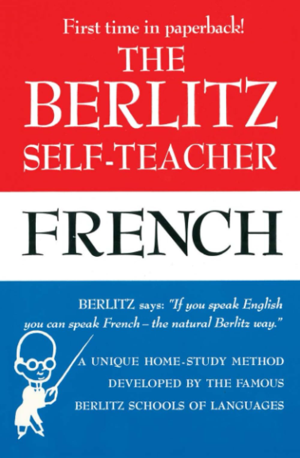 The Berlitz Selfteacher French: A Unique Homestudy Method Developed By The Famous Berlitz Schools Of Language,Used