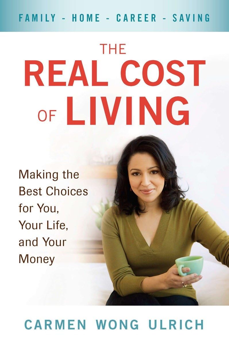 The Real Cost of Living: Making the Best Choices for You, Your Life, and Your Money,Used