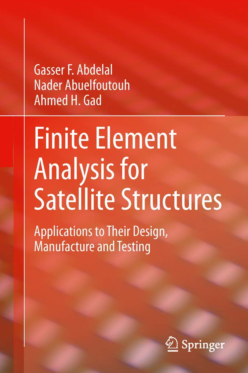 Finite Element Analysis for Satellite Structures: Applications to Their Design, Manufacture and Testing,Used