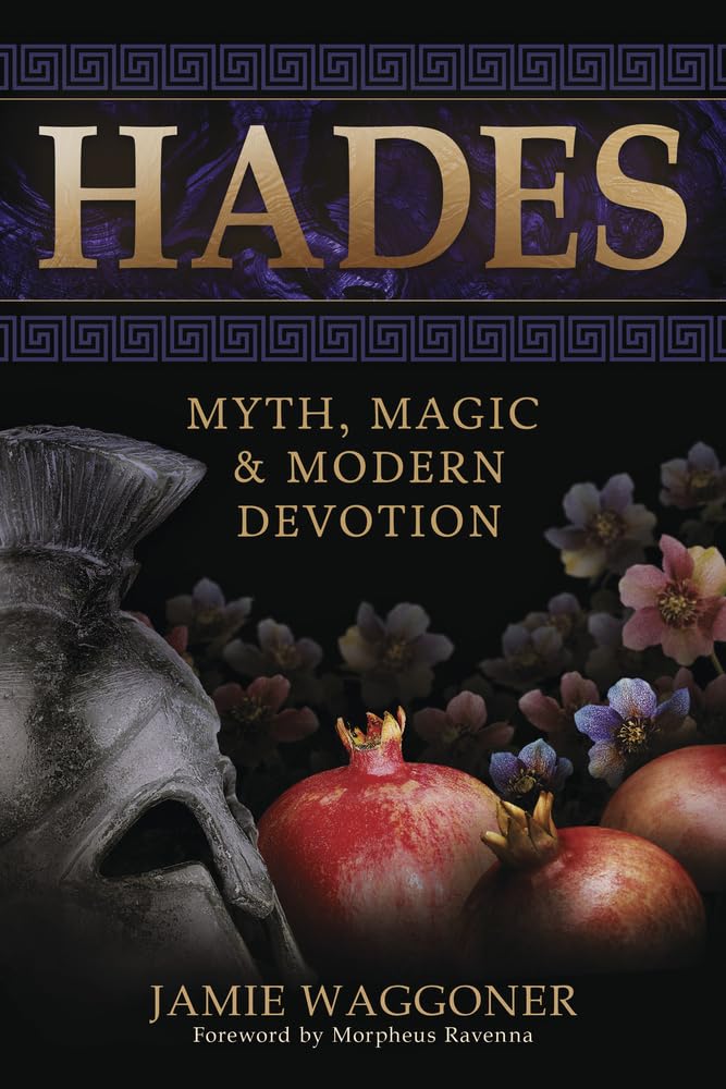 Hades: Myth, Magic & Modern Devotion,New