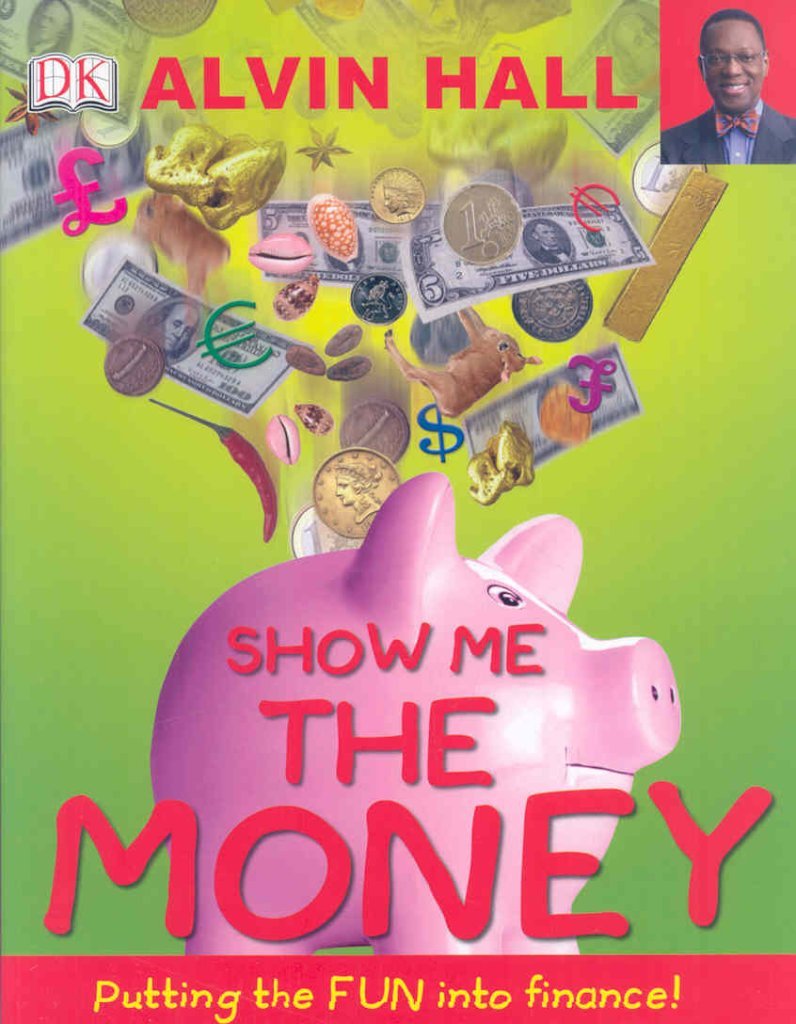 Show Me the Money: How to Make Cents of Economics (Big Questions),New