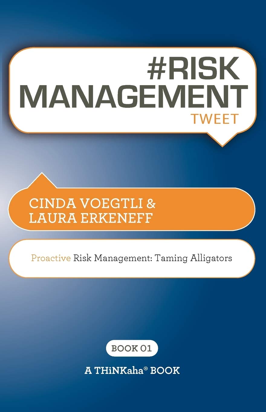 # Risk Management Tweet Book01: Proactive Risk Management Taming Alligators,Used