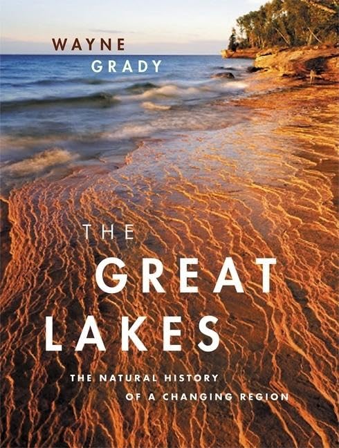 The Great Lakes: The Natural History of a Changing Region (David Suzuki Institute),Used