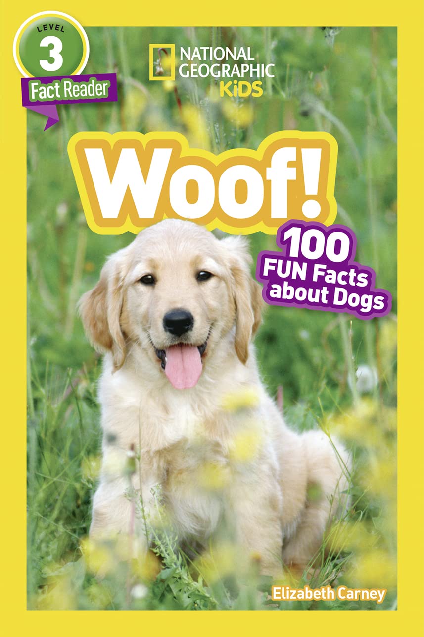 Woof! (National Geographic Kids Readers, Level 3): 100 FUN Facts About Dogs,New