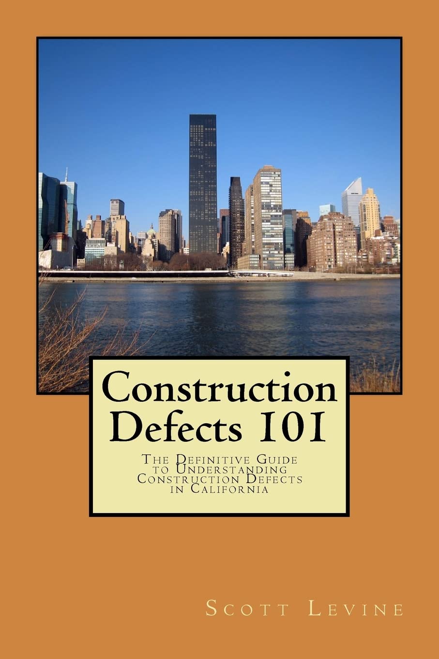 Construction Defects 101: The Definitive Guide to Understanding Construction Defects in California,Used