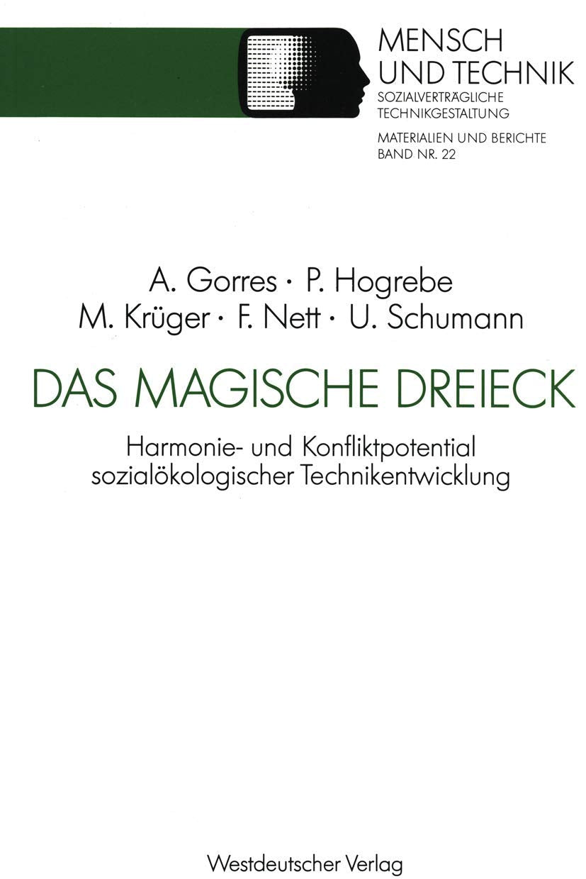 Das Magische Dreieck: Harmonie Und Konfliktpotential Sozialkologischer Technikentwicklung Am Beispiel Der Mikroelektronik (Sozi,Used