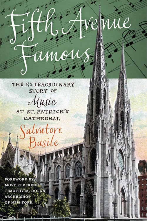 Fifth Avenue Famous: The Extraordinary Story of Music at St. Patrick's Cathedral (Empire State Editions),Used