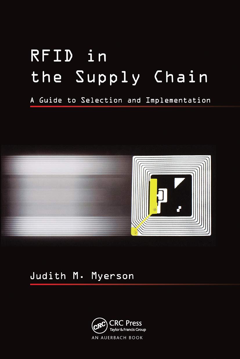 RFID in the Supply Chain: A Guide to Selection and Implementation,Used