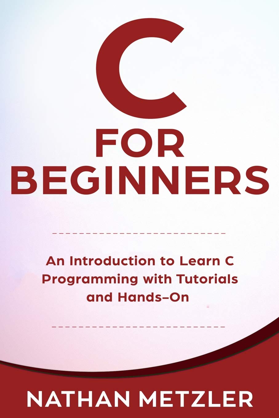 C for Beginners: An Introduction to Learn C Programming with Tutorials and HandsOn Examples (Programming for Beginners),Used