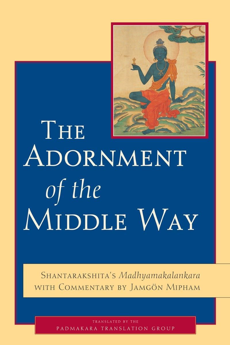 The Adornment of the Middle Way: Shantarakshita's Madhyamakalankara with Commentary by Jamgon Mipham,Used