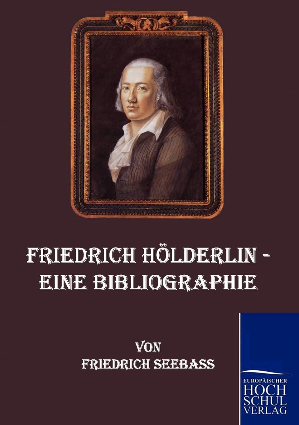 Friedrich Hlderlin Eine Bibliographie (German Edition),Used