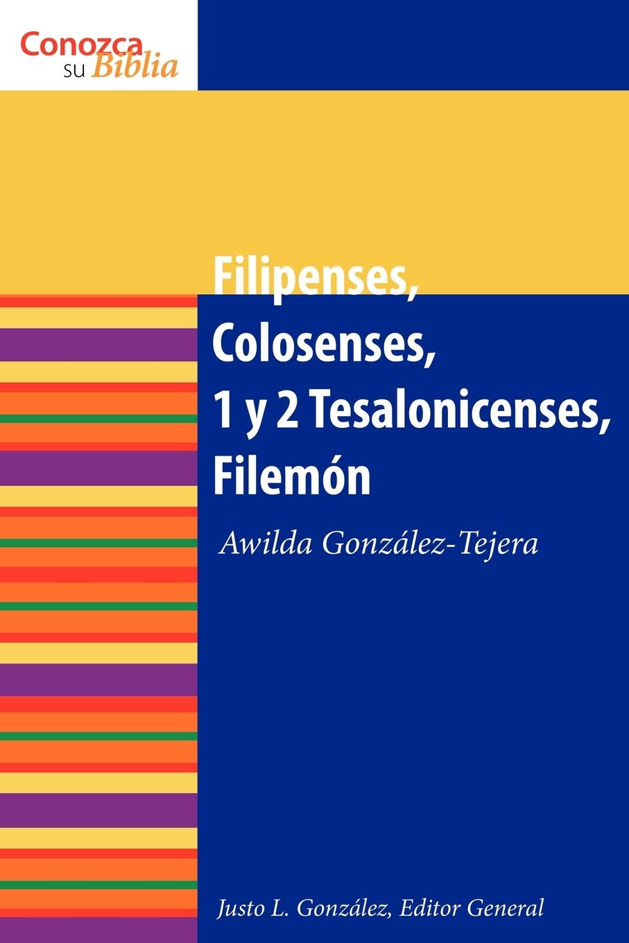 Filipenses, Colosenses, 1 Y 2 Tesalonisenses, Filemon: Philippians, Colossians, 1 & 2 Thessalonians, Philemon (Conozca Su Biblia,New