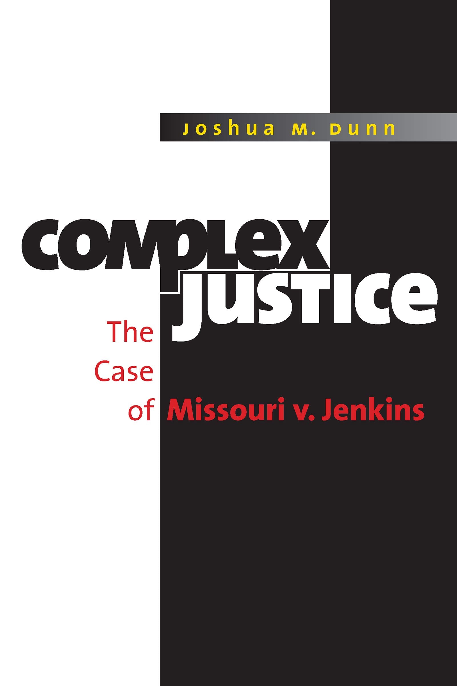 Complex Justice: The Case Of Missouri V. Jenkins,Used