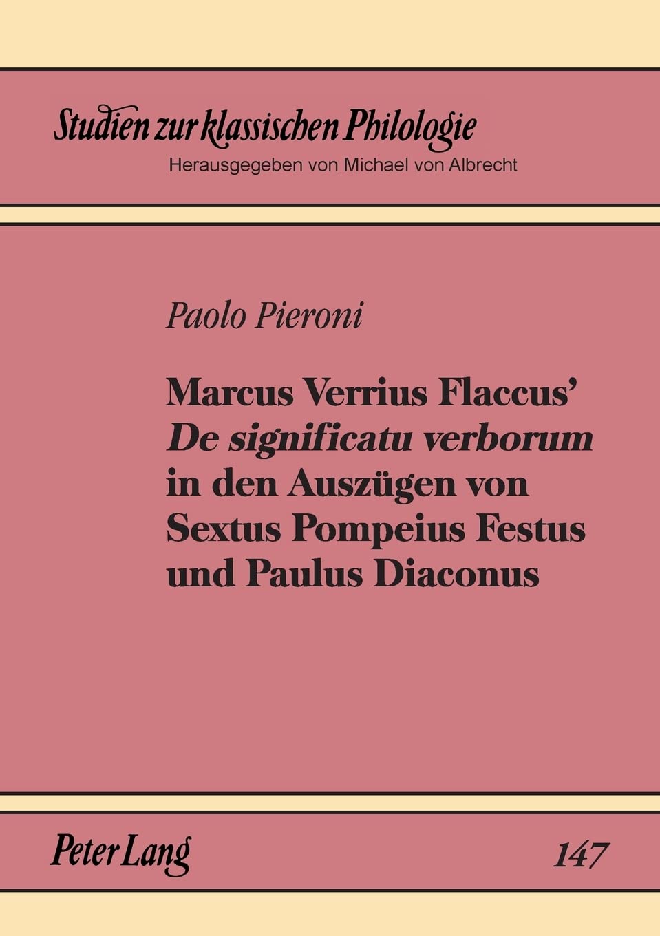 Marcus Verrius Flaccus De significatu verborum in den Auszgen von Sextus Pompeius Festus und Paulus Diaconus: Einleitung und Tei,Used