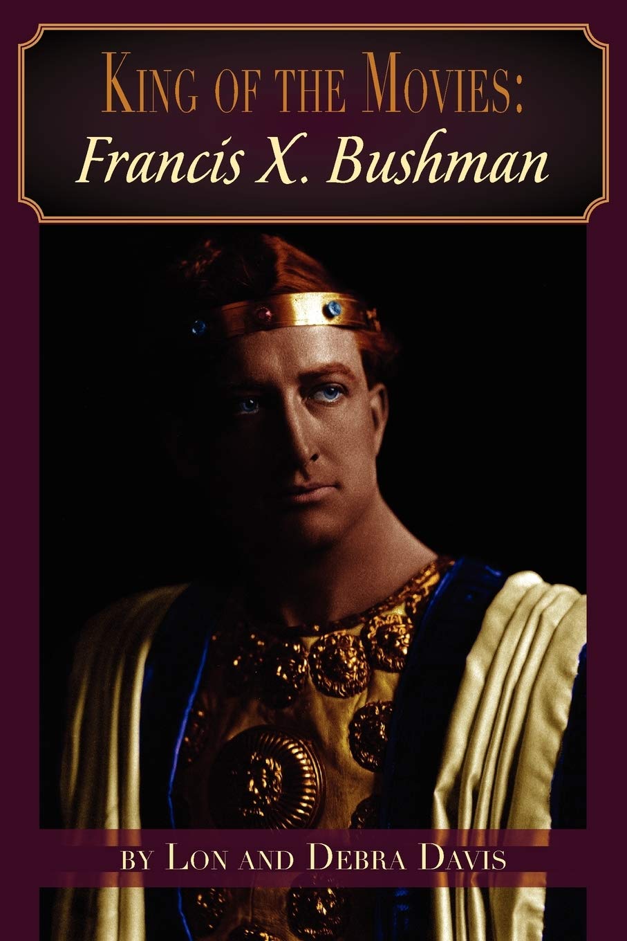 King of the Movies: Francis X. Bushman,Used