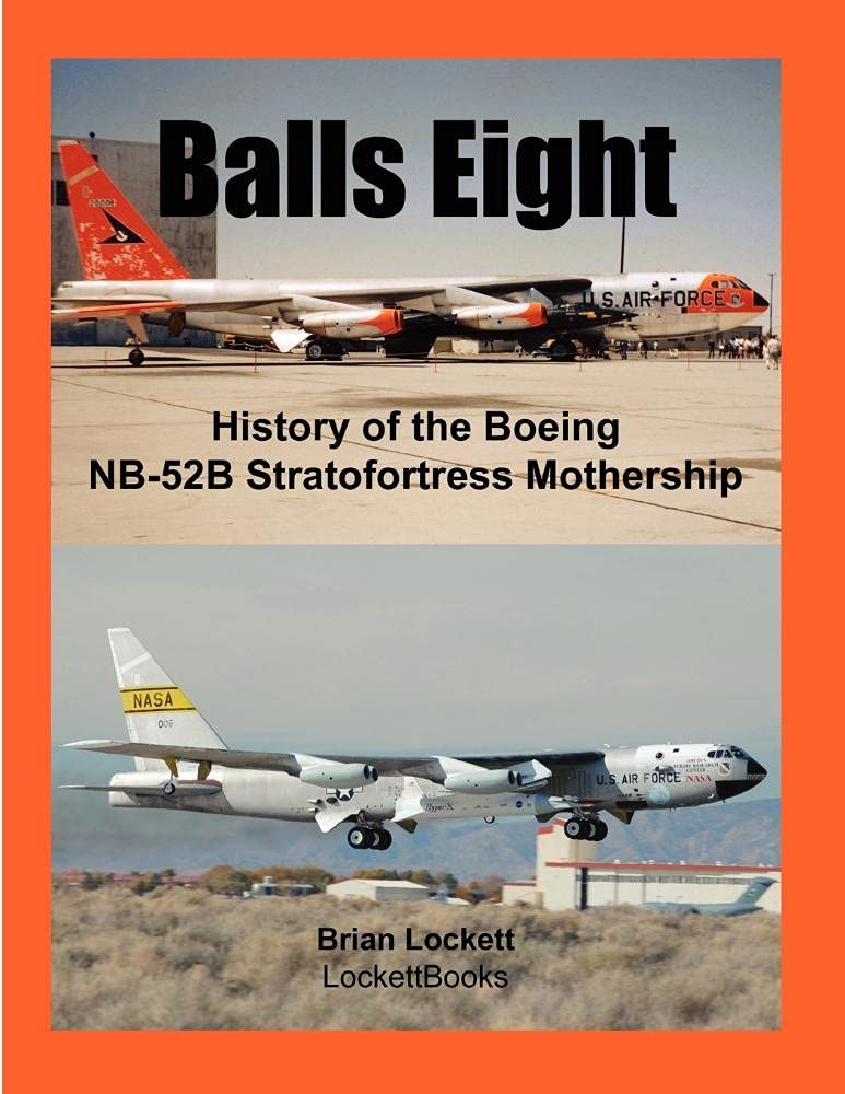 Balls Eight: History of the Boeing NB52B Stratofortress Mothership,Used