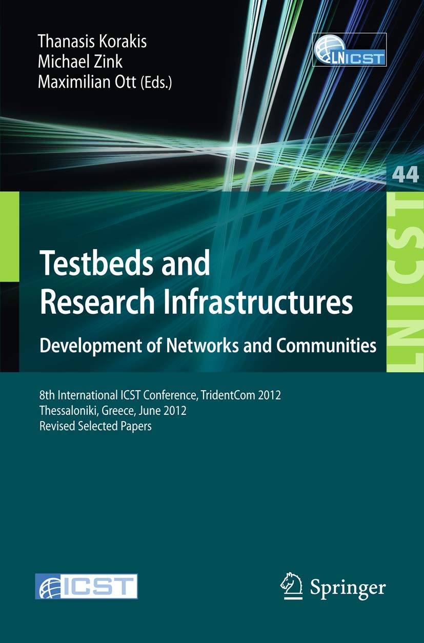 Testbeds and Research Infrastructure: Development of Networks and Communities: 8th International ICST Conference, TridentCom 201,Used