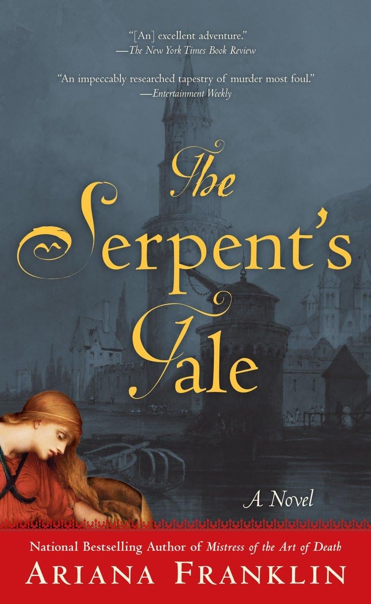 The Serpent'S Tale (A Mistress Of The Art Of Death Novel)