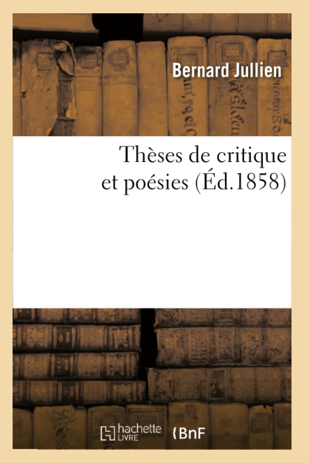 Thses de Critique Et Posies (d.1858) (Litterature) (French Edition),Used
