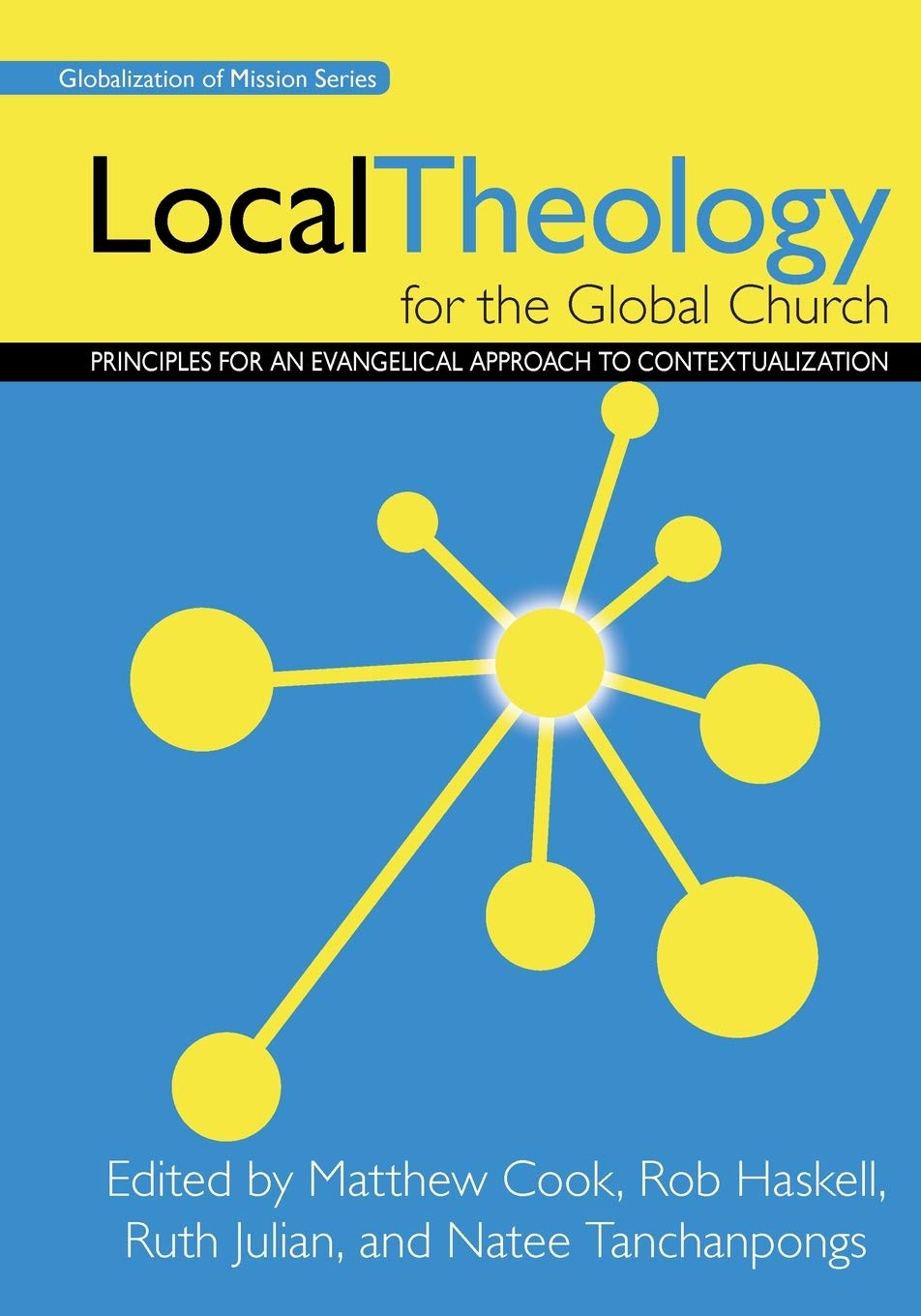 Local Theology for the Global Church: Principles for an Evangelical Approach to Contextualization (Globalization of Mission),Used