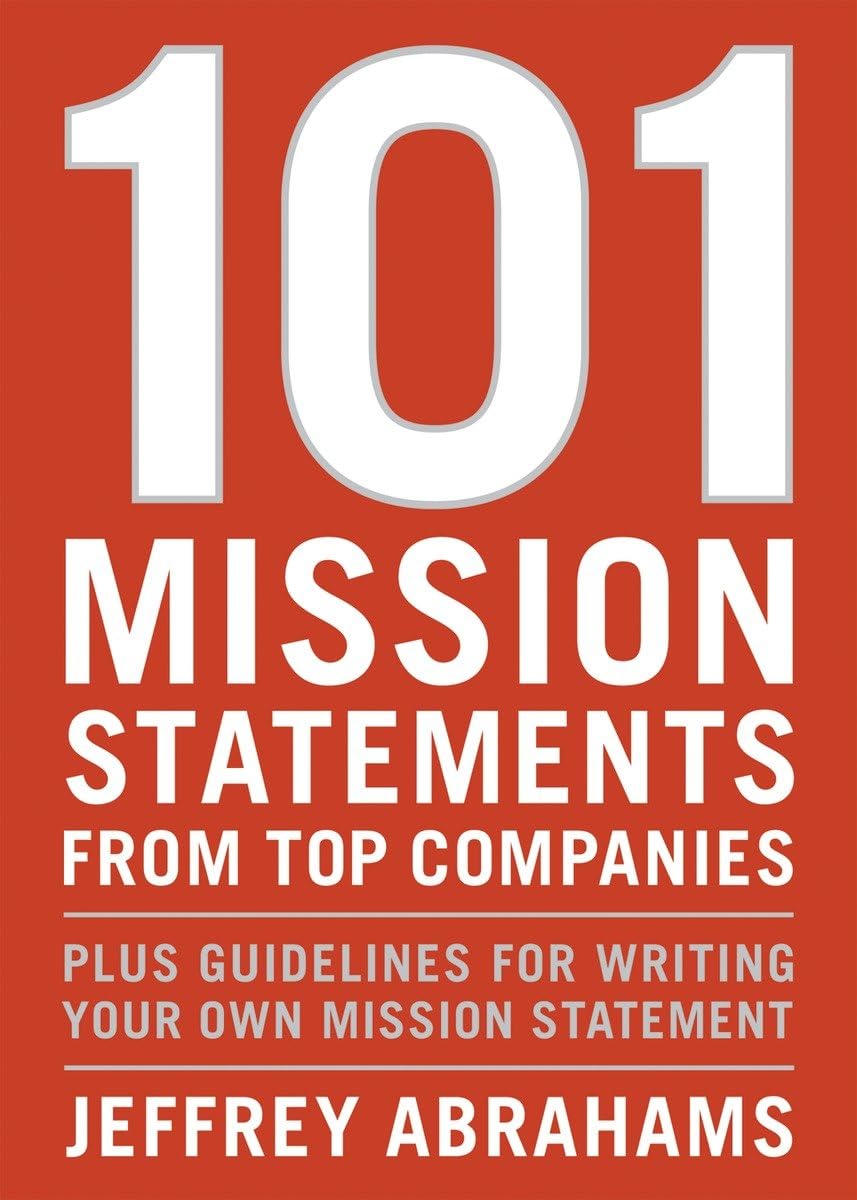101 Mission Statements from Top Companies: Plus Guidelines for Writing Your Own Mission Statement,Used