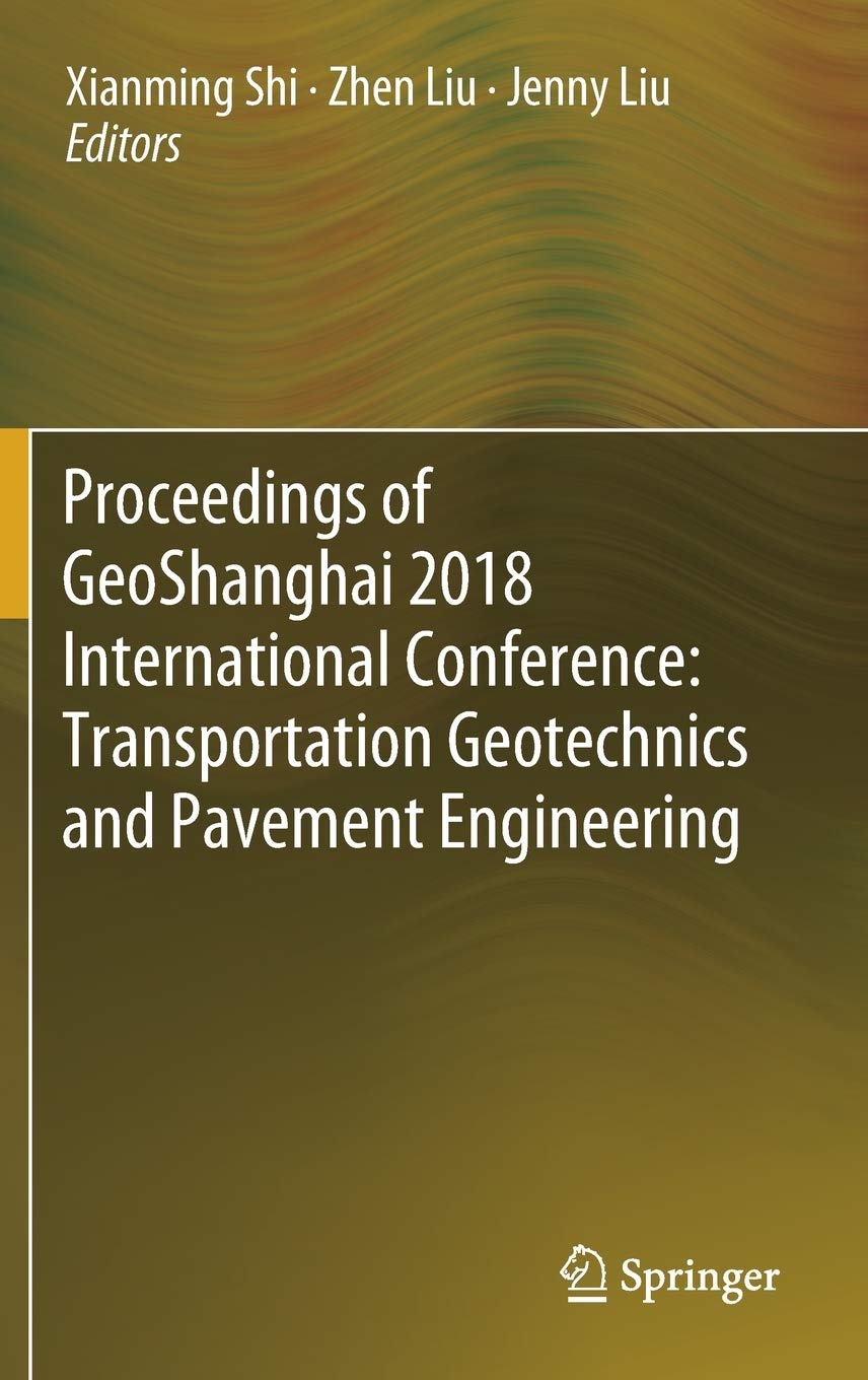 Proceedings of GeoShanghai 2018 International Conference: Transportation Geotechnics and Pavement Engineering,Used