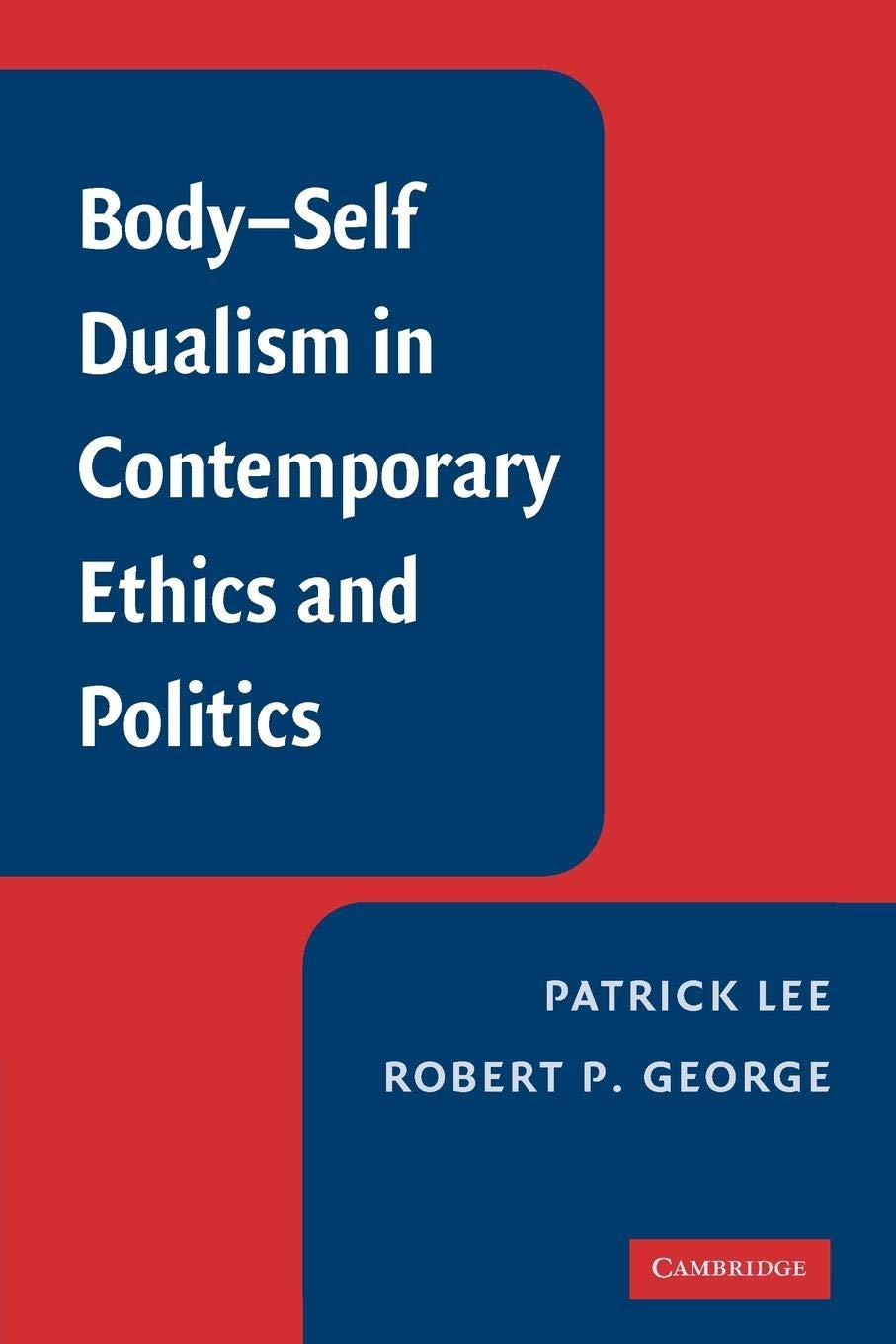 BodySelf Dualism in Contemporary Ethics and Politics,Used