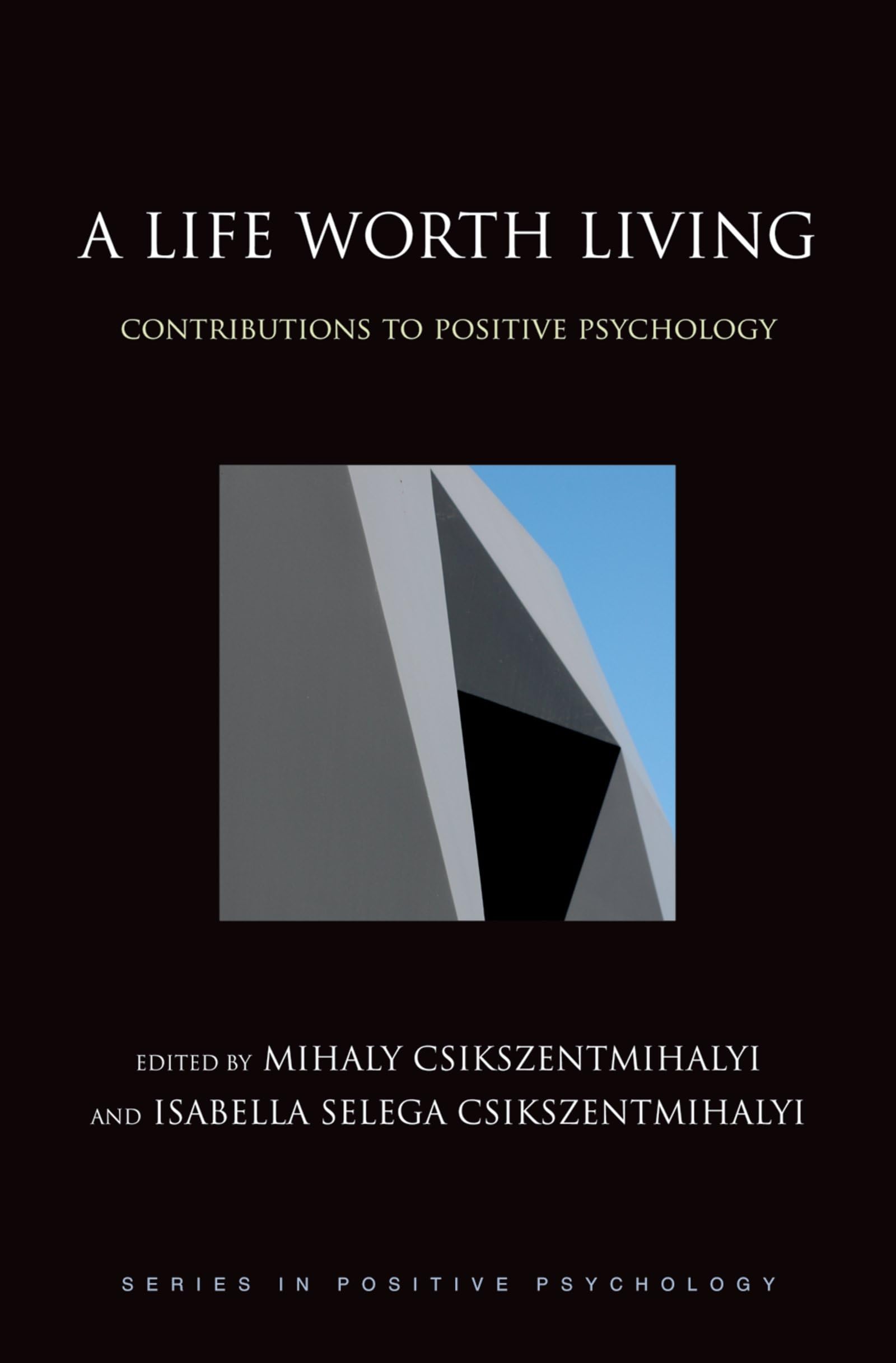 A Life Worth Living: Contributions to Positive Psychology (Series in Positive Psychology),Used