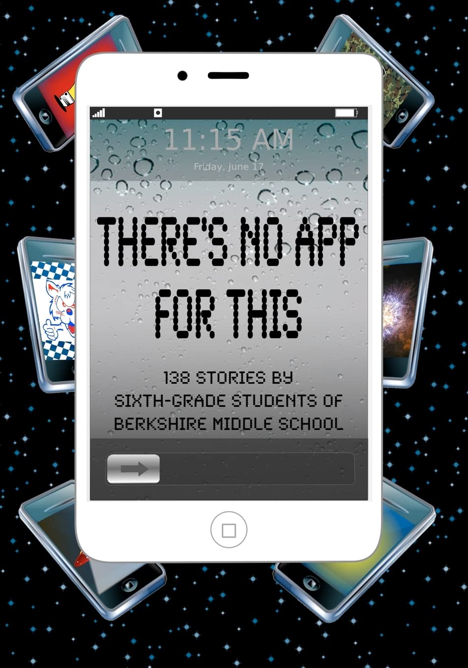 There's No App for This: 138 Stories by Sixthgrade Students of Berkshire Middle School,Used