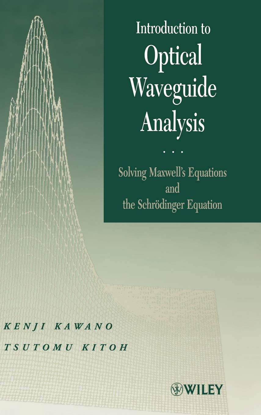 Introduction to Optical Waveguide Analysis: Solving Maxwell's Equation and the Schrodinger Equation,Used