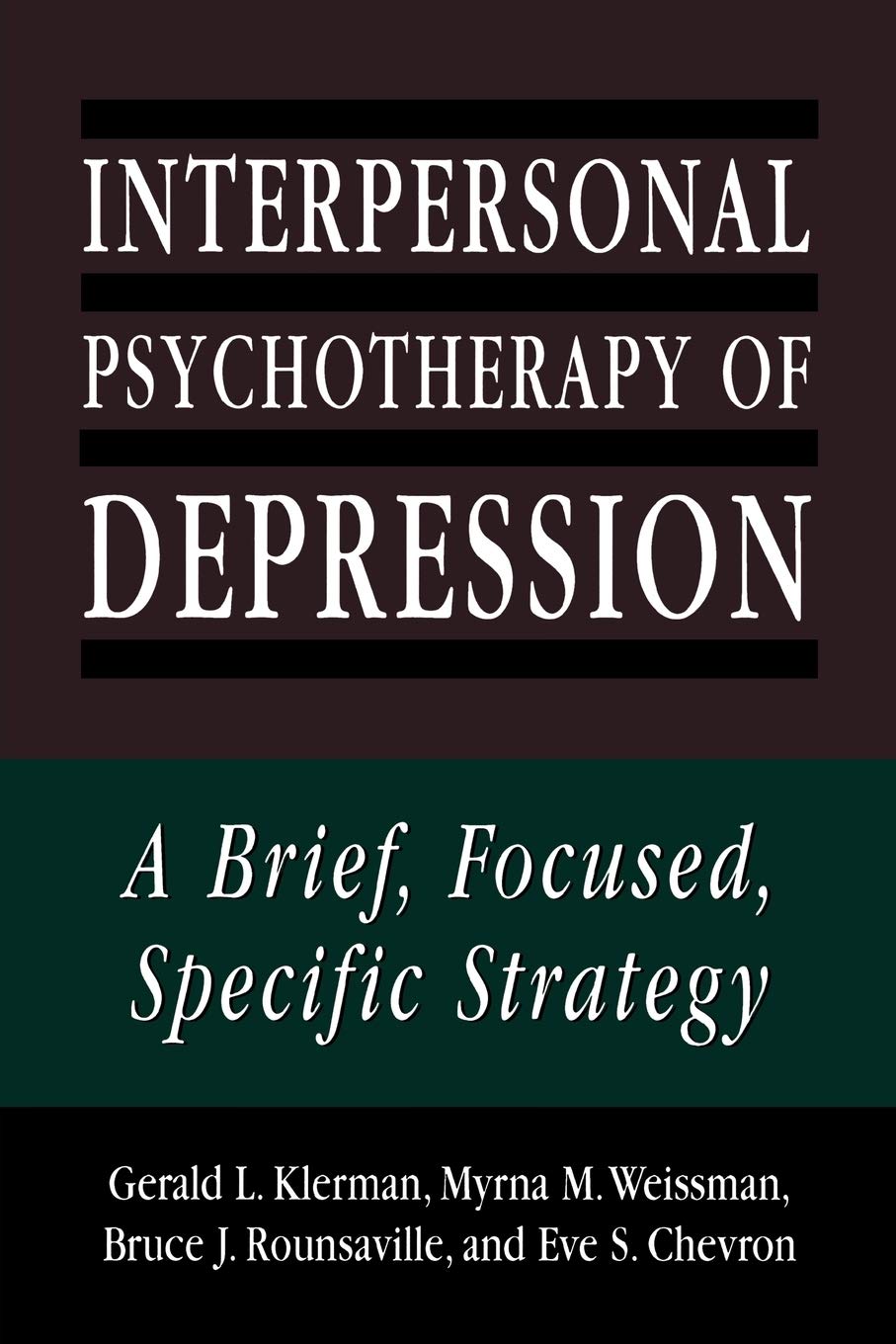 Interpersonal Psychotherapy of Depression: A Brief, Focused, Specific Strategy (The Master Work Series),New