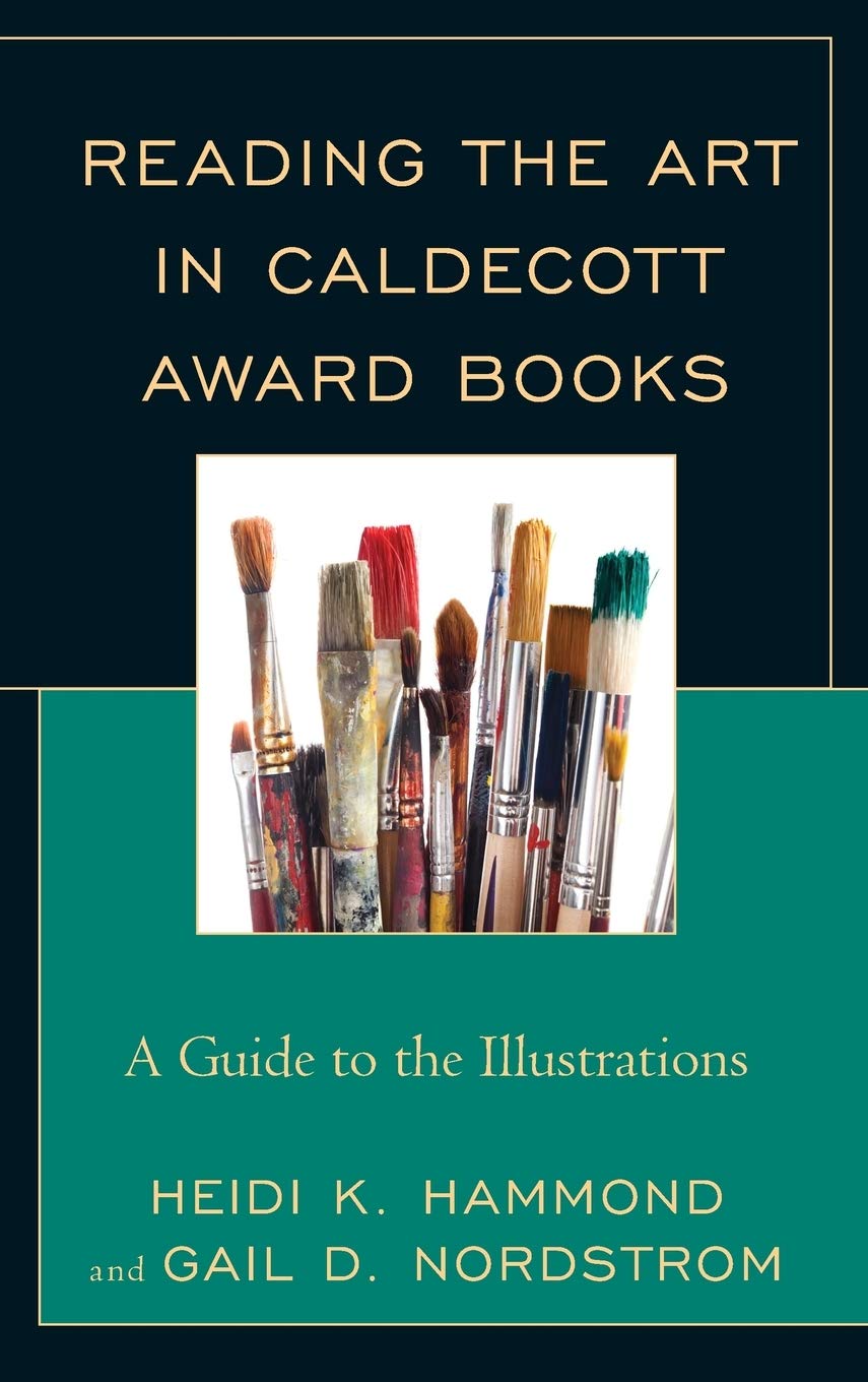 Reading the Art in Caldecott Award Books: A Guide to the Illustrations,Used