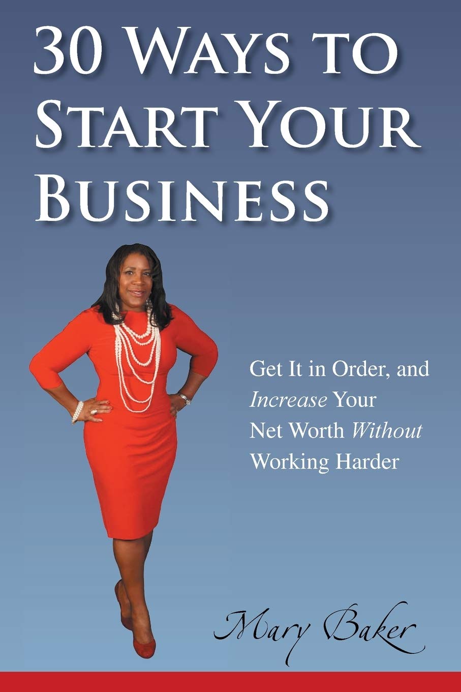 30 Ways To Start Your Business, Get It In Order, And Increase Your Net Worth Without Working Harder,Used