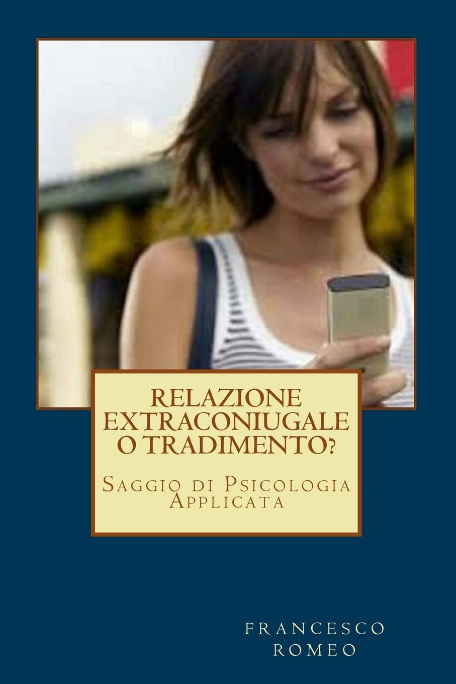 Relazione Extraconiugale o Tradimento? (Saggistica Di Psicologia) (Italian Edition),Used
