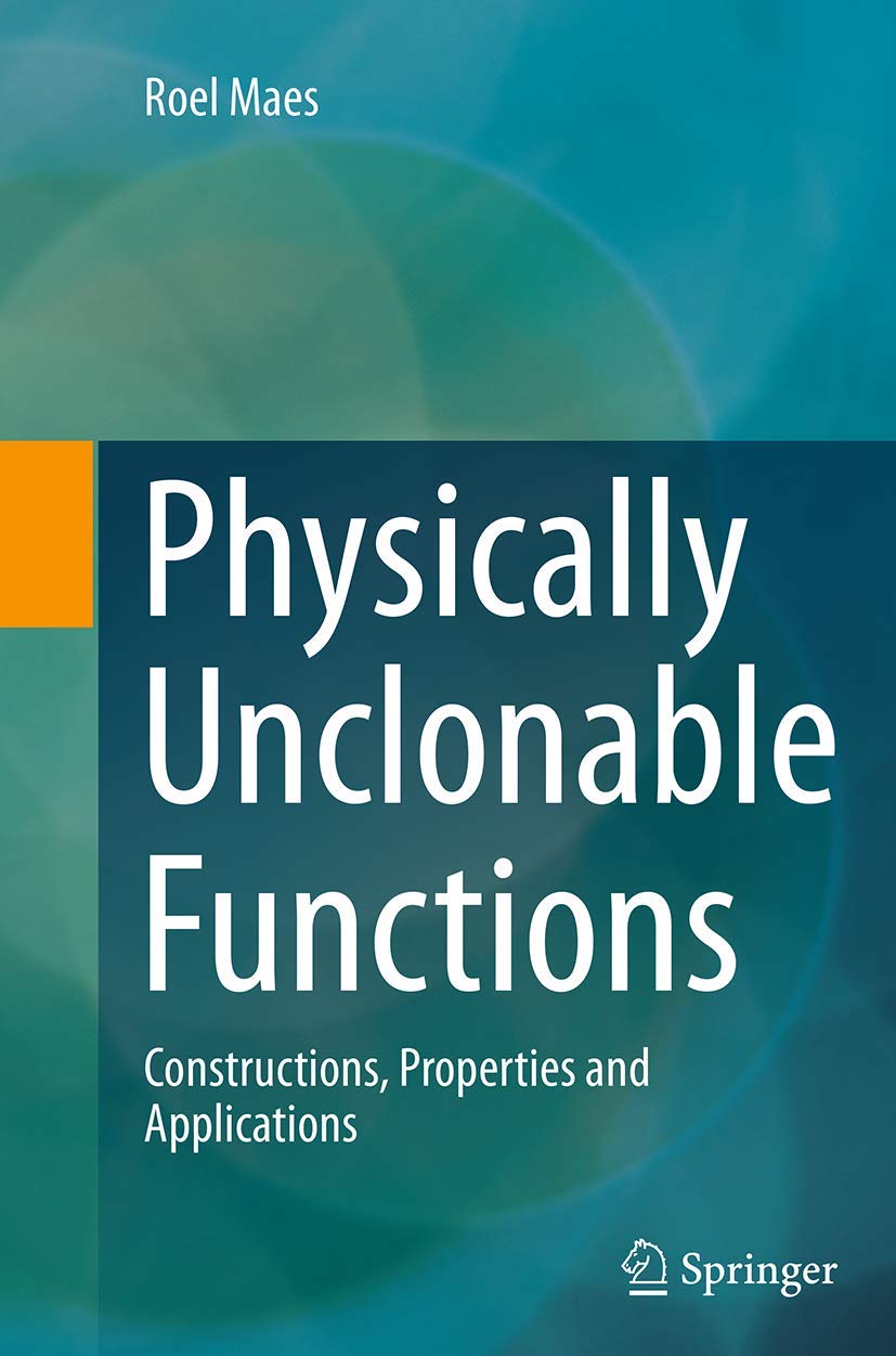 Physically Unclonable Functions: Constructions, Properties and Applications,Used