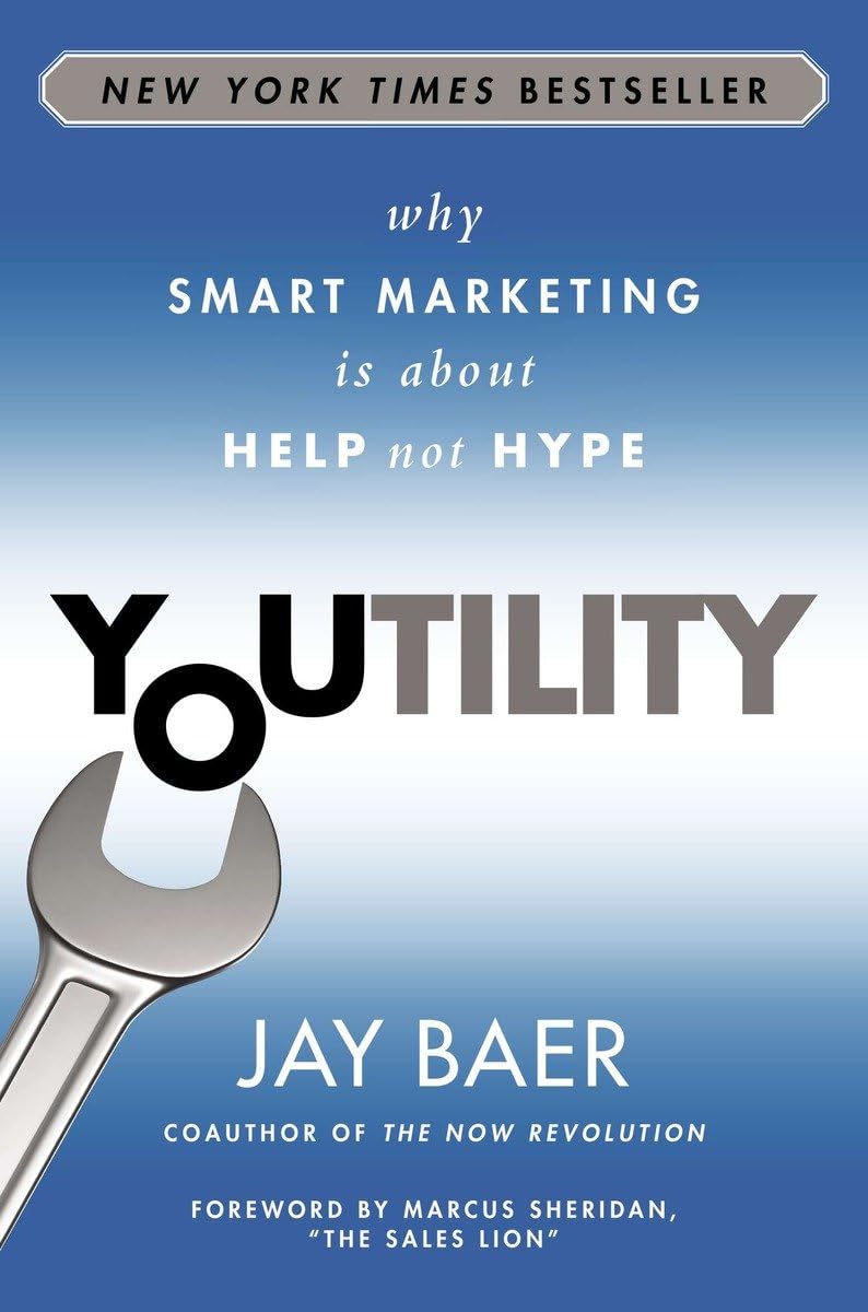 Youtility: Why Smart Marketing Is about Help Not Hype,Used