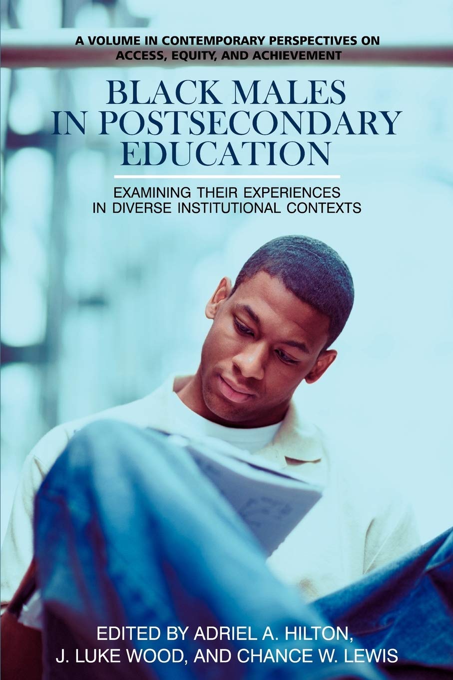 Black Males in Postsecondary Education: Examining their Experiences in Diverse Institutional Contexts (Contemporary Perspectives,Used
