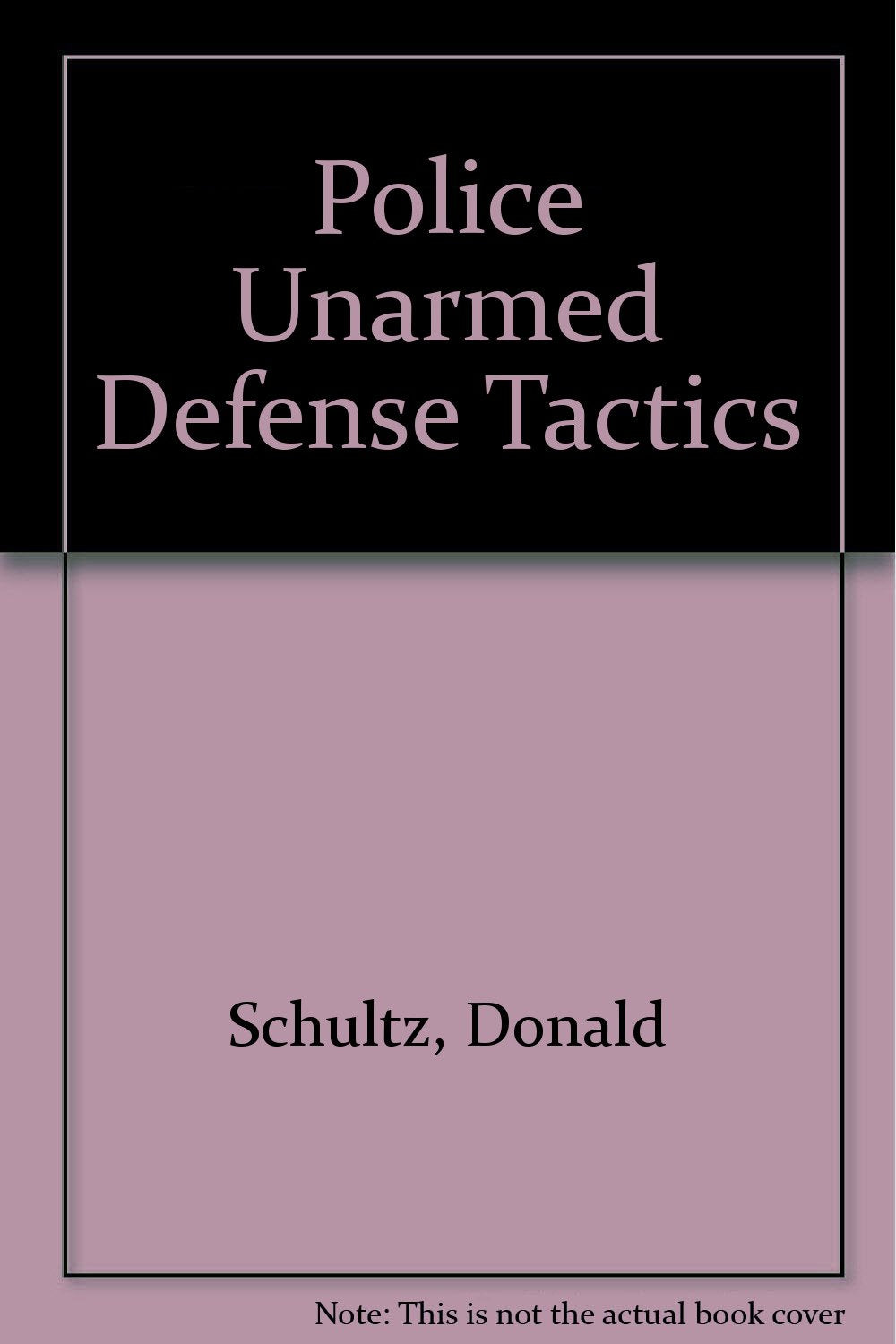 Police Unarmed Defense Tactics