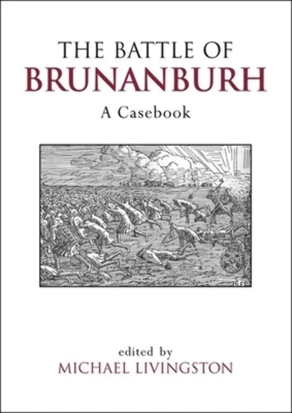 The Battle Of Brunanburh: A Casebook (Liverpool Historical Casebooks),Used