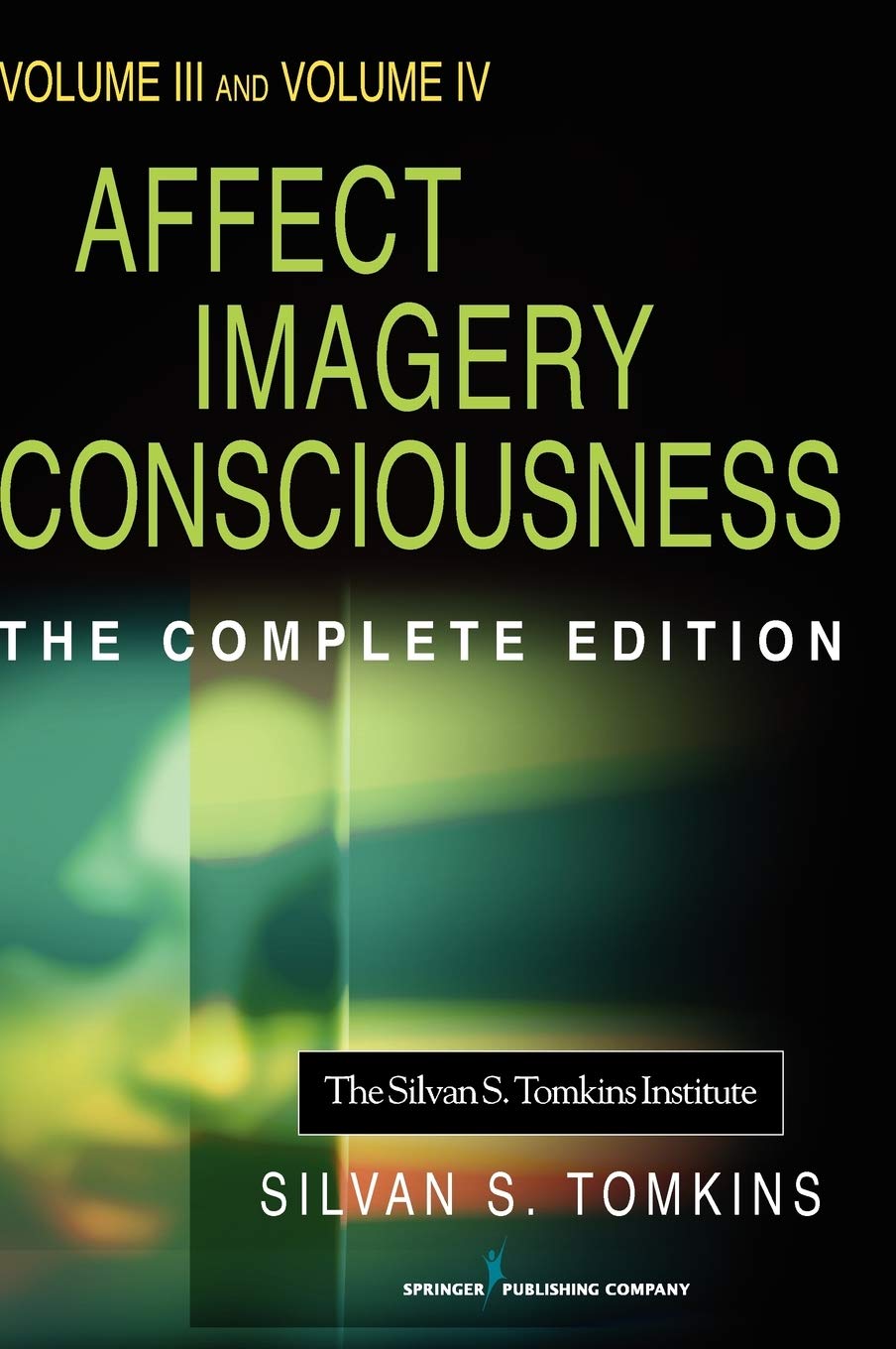 Affect Imagery Consciousness: Volume III: The Negative Affects: Anger and Fear and Volume IV: Cognition: Duplication and Transfo,Used