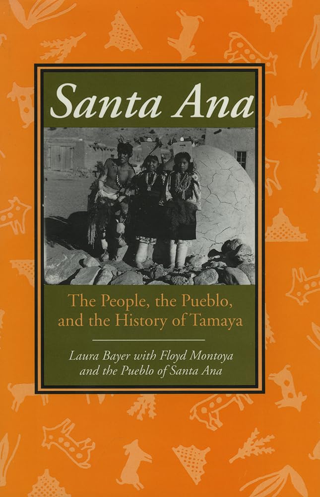 Santa Ana: The People, The Pueblo, And The History Of Tamaya,Used