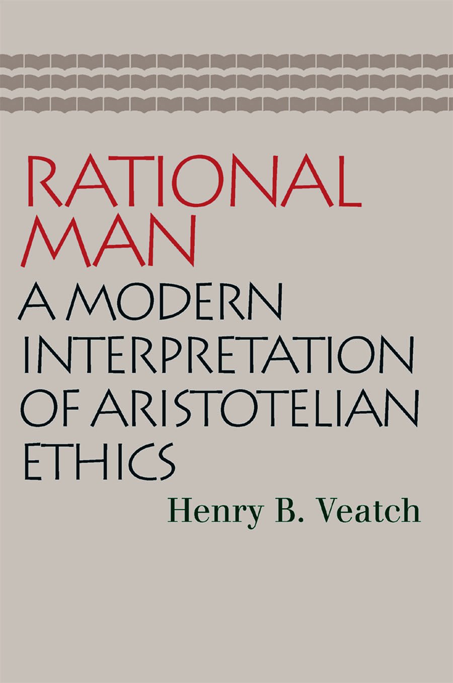 Rational Man: A Modern Interpretation of Aristotelian Ethics,Used