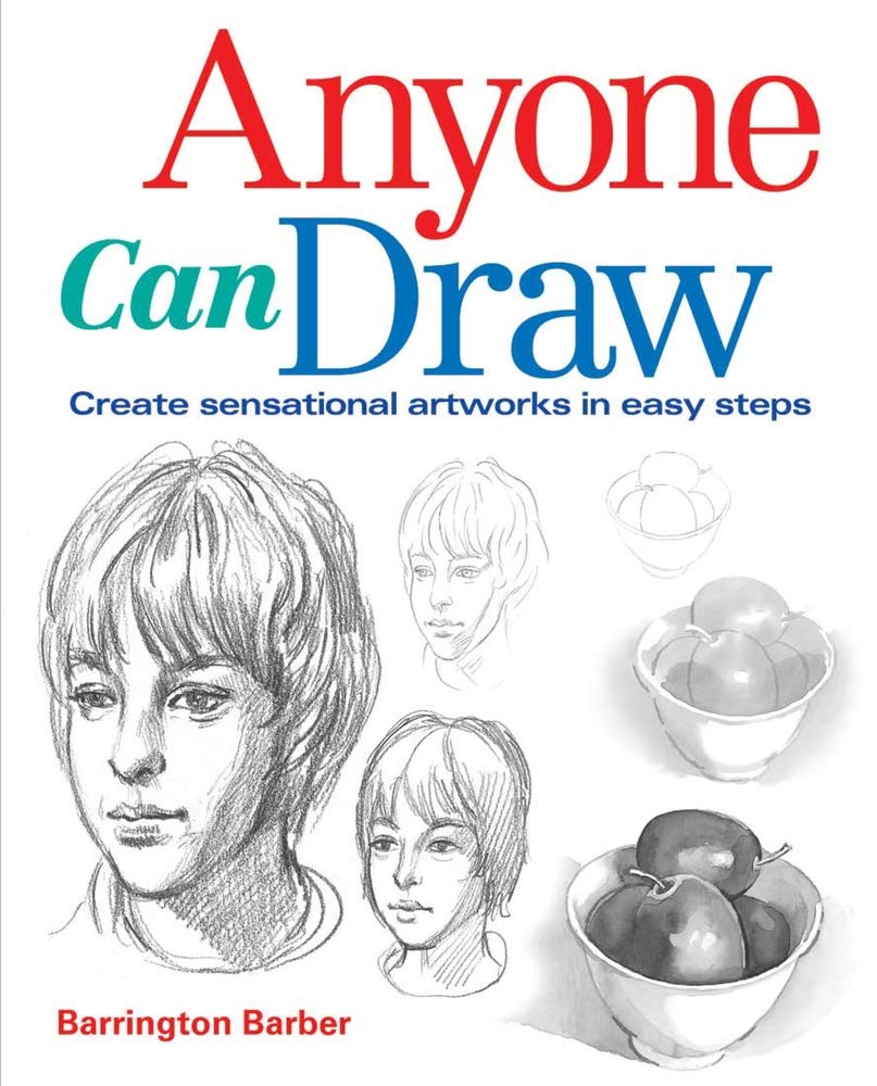 Anyone Can Draw: Create Sensational Artworks In Easy Steps,Used