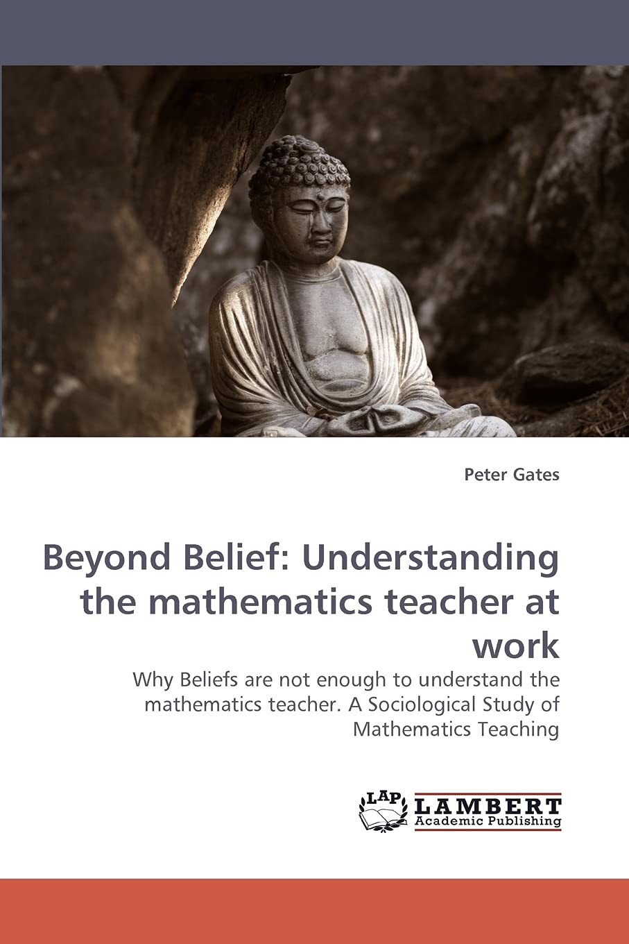 Beyond Belief: Understanding the mathematics teacher at work: Why Beliefs are not enough to understand the mathematics teacher. ,Used