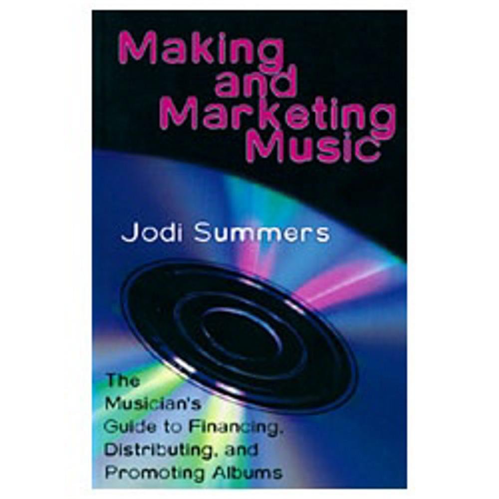 Making and Marketing Music: The Musician's Guide to Financing, Distributing and Promoting Albums,Used