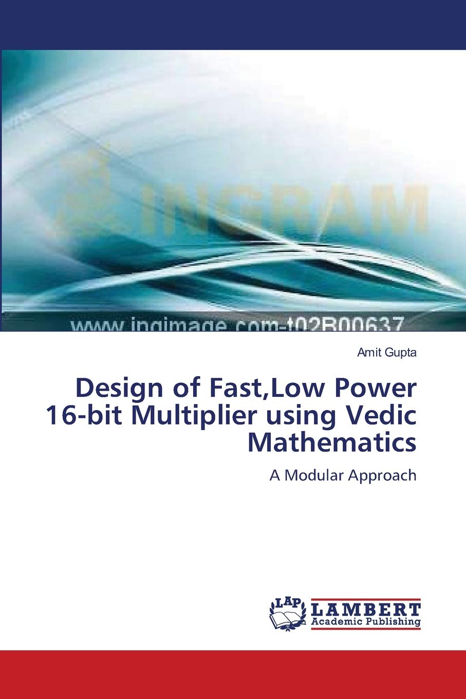 Design of Fast,Low Power 16bit Multiplier using Vedic Mathematics: A Modular Approach,Used