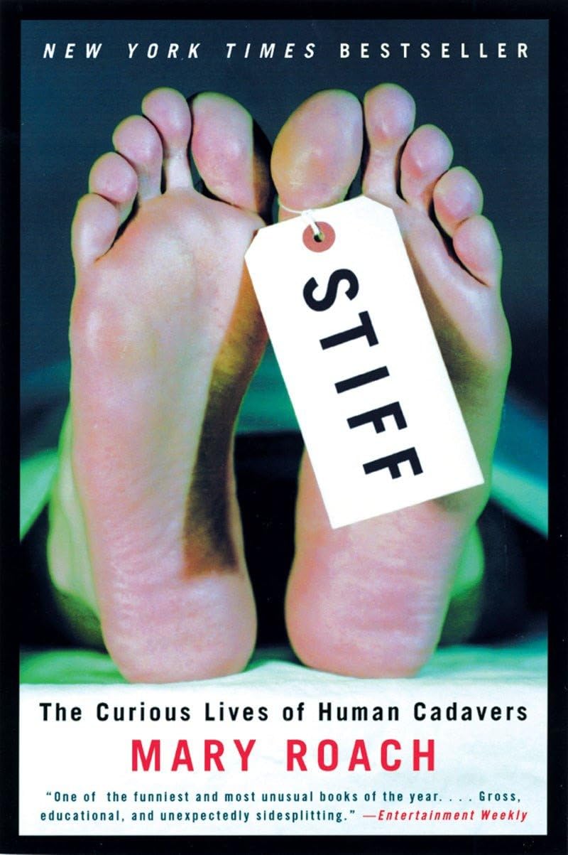 Stiff: The Curious Lives Of Human Cadavers